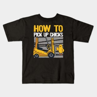 How To Pick Up Chicks Funny Forklift Operator Gift Kids T-Shirt